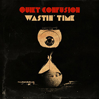 Quiet Confusion - Wastin' Time