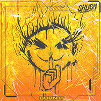 Shush - Burn It (Single)
