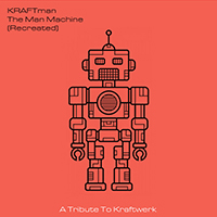 KRAFTman - The Man Machine (Recreated)