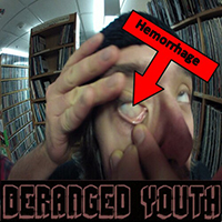 Deranged Youth - Hemorrhage (Single)
