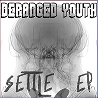 Deranged Youth - Settle (EP)
