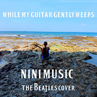 Nini Music - While My Guitar Gently Weeps (Single)