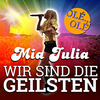 Mia Julia - Wir sind die Geilsten (Single)