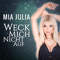 Mia Julia - Weck mich nicht auf (Single)
