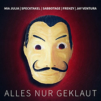 Mia Julia - Alles nur geklaut (with Specktakel, Sabbotage, Frenzy, Jay Ventura) (Single)
