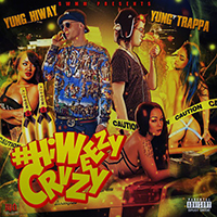 Yung Trappa - HiWeezyCrvzy (with Yung Hiway)