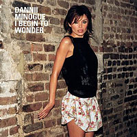 Dannii Minogue - I Begin To Wonder