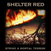 Shelter Red - Strike A Mortal Terror