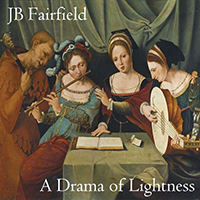 JB Fairfield - A Drama Of Lightness (EP)