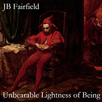 JB Fairfield - Unbearable Lightness Of Being