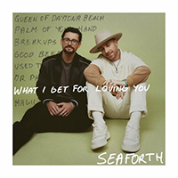 Seaforth - What I Get For Loving You