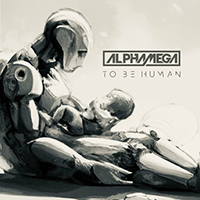 Alphamega - To Be Human (Single)