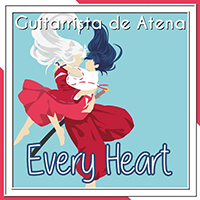 Guitarrista de Atena - Every Heart (From 