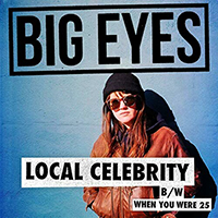 Big Eyes - Local Celebrity (Single)