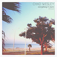 Wesley, Chad - Everything & More (Single)