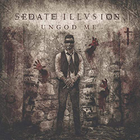 Sedate Illusion - Ungod Me (EP)