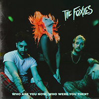 Foxies - Who Are You Now, Who Were You Then?