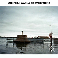 Between Bodies - Lucifer, I Wanna Be Everything (Single)