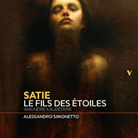 Simonetto, Alessandro - Satie: Le fils des etoiles - Wagnerie Kaldeenne