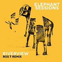Elephant Sessions - Riverview (Ros T Remix)