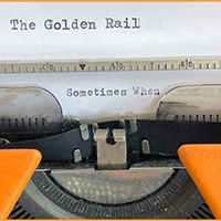 Golden Rail - Sometimes When