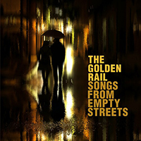 Golden Rail - Songs From Empty Streets