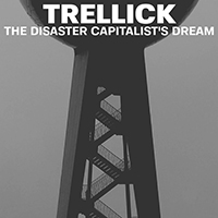 Trellick - The Disaster Capitalist's Dream (EP)