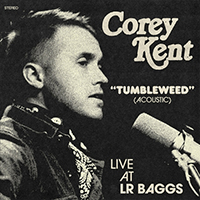 Kent, Corey - Tumbleweed (Acoustic) (Live at Lr Baggs) (Single)