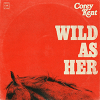 Kent, Corey - Wild as Her (Single)