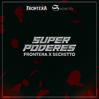 Grupo Frontera - Super Poderes (with Secretto) (Single)