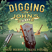 Dermody, Grant  - Digging In John's Backyard