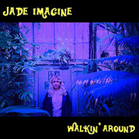 Jade Imagine - Walkin' Around (Single)