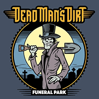 Dead Man's Dirt - Funeral Park (Single)