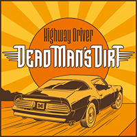 Dead Man's Dirt - Highway Driver (Single)