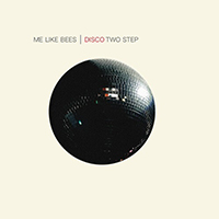 Me Like Bees - Disco Two Step