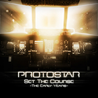 Protostar (SWE) - Set The Course (The Early Years)