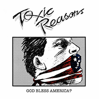 Toxic Reasons - God Bless America (Reissue 2022)