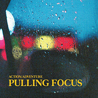Action Adventure - Pulling Focus (EP)