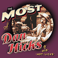 Hicks, Dan - The Most Of Dan Hicks & His Hot Licks
