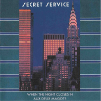 Secret Service - When The Night Closes In & Aux Deux Magots