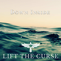 Lift The Curse - Down Inside