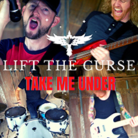 Lift The Curse - Take Me Under