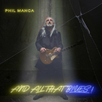 Manca, Phil - And All That Blues!