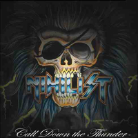 Nihilist (USA) - Call Down The Thunder