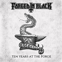 Forged In Black - Ten Years at the Forge