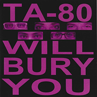 TA-80 - Will Bury You