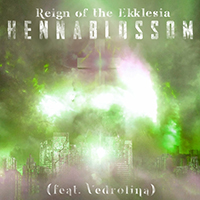 Reign of the Ekklesia - Henna Blossom (with Vedrolina)