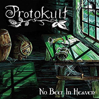 Protokult - No Beer In Heaven