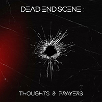 Dead End Scene - Thoughts & Prayers