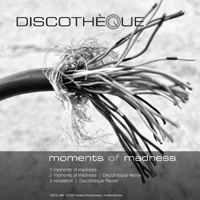 Discotheque - Moments Of Madness (Single)